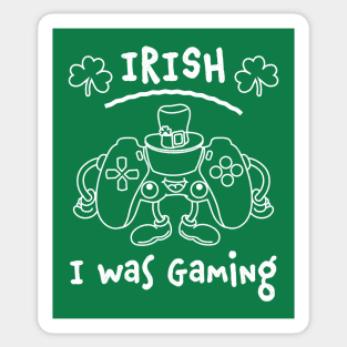 Irish I was Gaming St Patricks Day Funny Gamer Sticker